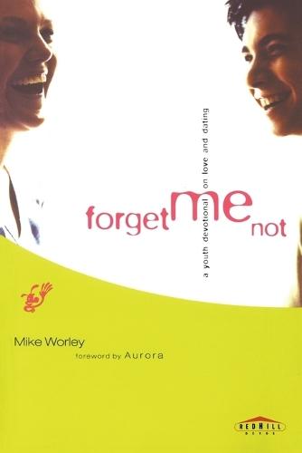 Forget Me Not: Youth Devotional on Love & Dating  by Mike Worley at Abbey's Bookshop, 