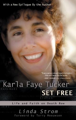 Karla Faye Tucker: Set Free: Life & Faith on Death Row  by Linda Strom at Abbey's Bookshop, 
