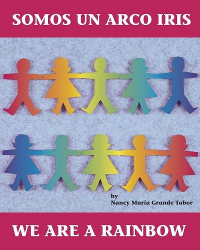 Somos un arco iris / We Are a Rainbow (Spanish Bilingual Edition)  by Nancy Maria Grande Tabor at Abbey's Bookshop, 