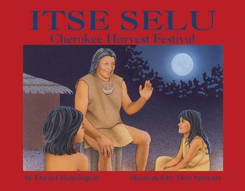 Itse Selu: Cherokee Harvest Festival  by Daniel Pennington at Abbey's Bookshop, 