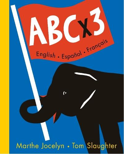 ABC x 3 English, Espanol, Francais  by Marthe Jocelyn at Abbey's Bookshop, 