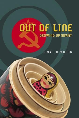 Out of Line: Growing Up Soviet  by Tina Grimberg at Abbey's Bookshop, 