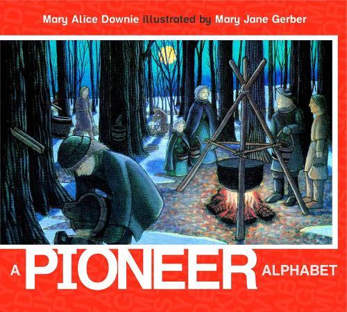 A Pioneer Alphabet  by Mary Alice Downie at Abbey's Bookshop, 