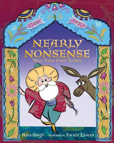Nearly Nonsense: Hoja Tales from Turkey  by Rina Singh at Abbey's Bookshop, 