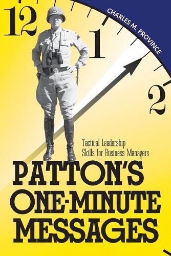 Patton's One-Minute Messages: Tactical Leadership Skills of Business Managers  by Charles Province at Abbey's Bookshop, 
