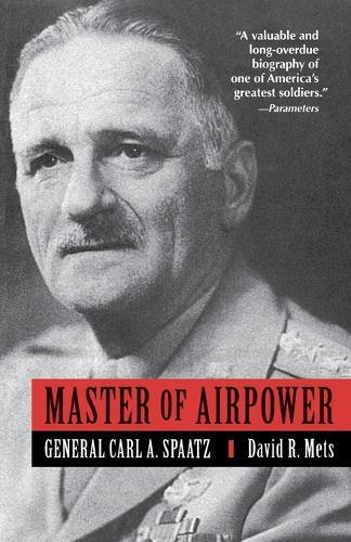 Master of Airpower: General Carl A. Spatz  by David Mets at Abbey's Bookshop, 