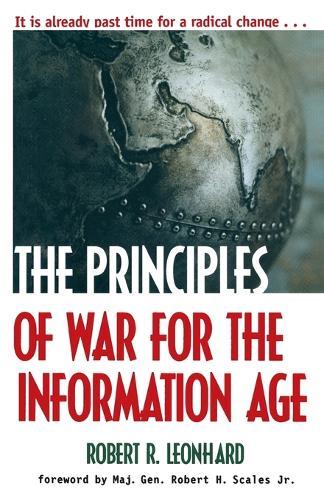 The Principles of War for the Information Age  by Robert Leonhard at Abbey's Bookshop, 