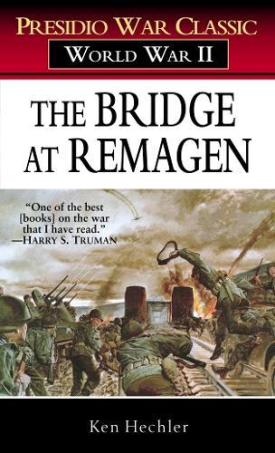 The Bridge at Remagen  by Ken Hechler at Abbey's Bookshop, 