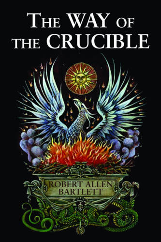 The Way of the Crucible  by Robert Allen Bartlett (Robert Allen Bartlett) at Abbey's Bookshop, 