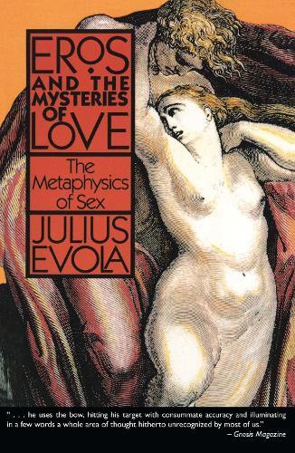 Eros and the Mysteries of Love: The Metaphysics of Sex  by Julius Evola at Abbey's Bookshop, 