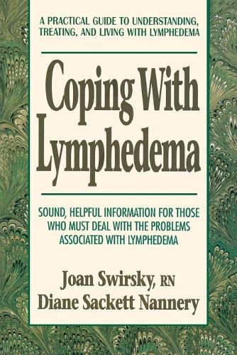 Coping with Lymphedema: A Practical Guide to Understanding, Treating, and Living with Lymphedema  by Diane Sackett Nannery at Abbey's Bookshop, 