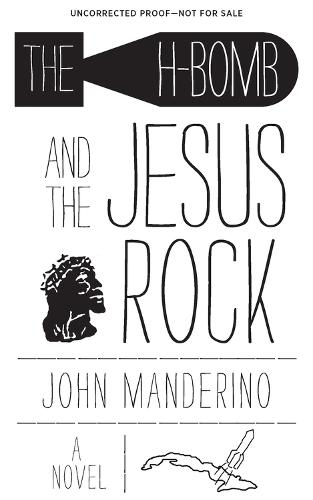The H-Bomb and the Jesus Rock  by John Manderino at Abbey's Bookshop, 