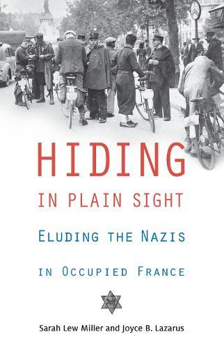 Hiding in Plain Sight: Eluding the Nazis in Occupied France  by Sarah Lew Miller at Abbey's Bookshop, 