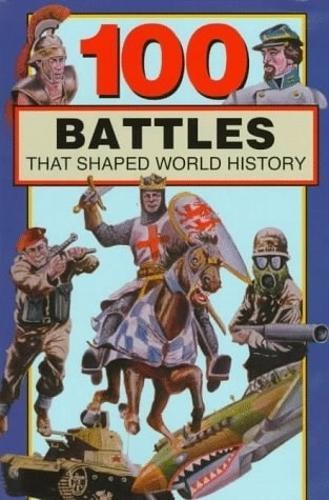 100 Battles That Shaped World History  by Samuel Willard Crompton at Abbey's Bookshop, 