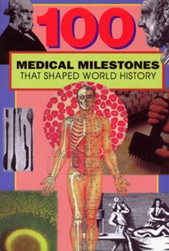 100 Medical Milestones That Shaped World History  by Ruth DeJauregui at Abbey's Bookshop, 