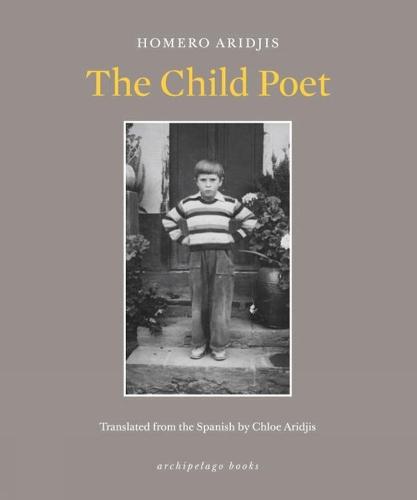 The Child Poet  by Homero Aridjis at Abbey's Bookshop, 