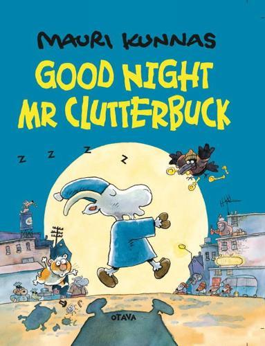 Goodnight, Mr. Clutterbuck  by Mauri Kunnas at Abbey's Bookshop, 