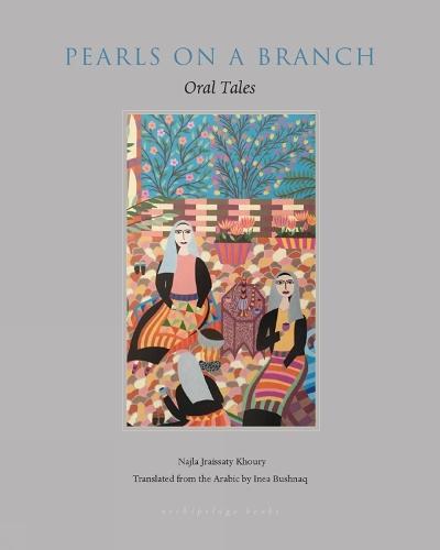 Pearls on a Branch: Tales from the Arab World Told by Women  by Najla Khoury at Abbey's Bookshop, 