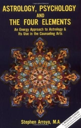 Astrology, Psychology, and the Four Elements: An Energy Approach to Astrology and it's Use in the Counseling Arts  by Stephen Arroyo (Stephen Arroyo) at Abbey's Bookshop, 