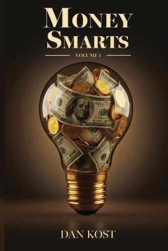 Money Smarts: Volume 1  by Dan Kost at Abbey's Bookshop, 