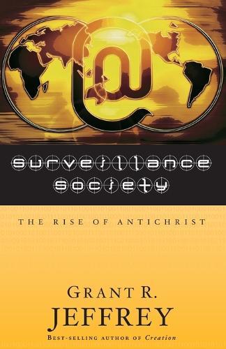 Surveillance Society: The Rise of Antichrist  by Grant Jeffrey at Abbey's Bookshop, 