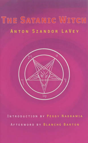The Satanic Witch 2nd Ed.  by Anton Szandor La Vey at Abbey's Bookshop, 