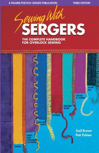 Sewing with Sergers: The Complete Handbook for Overlock Sewing  by Pati Palmer at Abbey's Bookshop, 