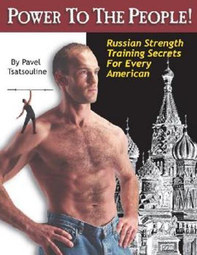 Power to the People!: Russian Strength Training Secrets for Every American  by Pavel Tsatsouline at Abbey's Bookshop, 