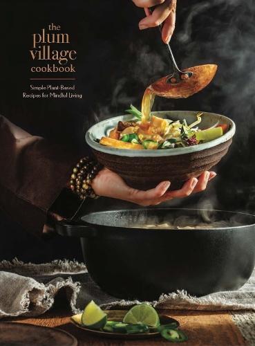 The Plum Village Cookbook: Simple Plant-Based Recipes for Mindful Living from the Monastery of Thich Nhat Hanh  by Thich Nhat Hanh at Abbey's Bookshop, 