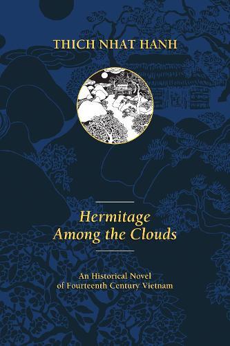 Hermitage Among the Clouds: An Historical Novel of Fourteenth Century Vietnam  by Thich Nhat Hanh at Abbey's Bookshop, 