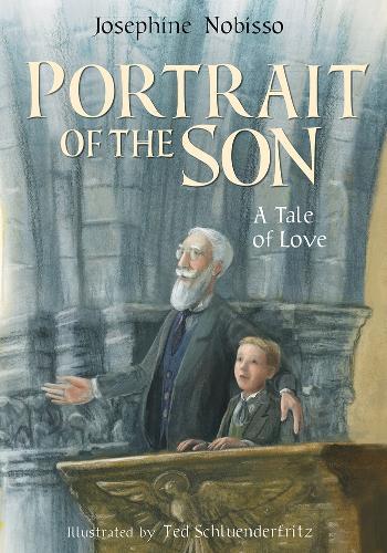 Portrait of the Son: A Tale of Love  by Josephine Nobisso at Abbey's Bookshop, 