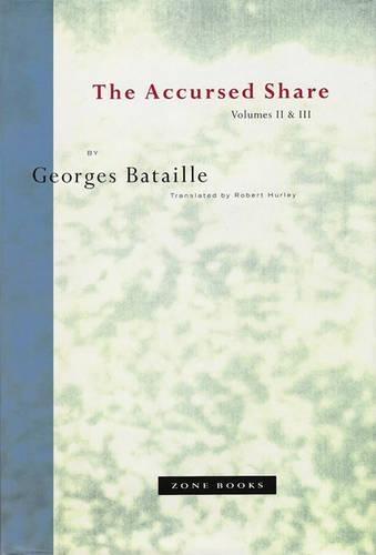 The Accursed Share: Volumes II and III: The History of Eroticism and Sovereignty  by Georges Bataille at Abbey's Bookshop, 