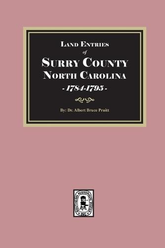 Land Entries of Lincoln County, North Carolina, 1783-1795. (Volume #1)
