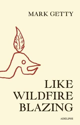 Like Wildfire Blazing  by Mark Getty at Abbey's Bookshop, 