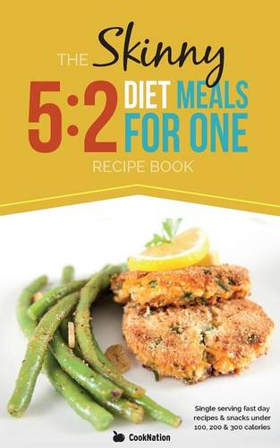 The Skinny 5:2 Fast Diet Meals for One: Single Serving Fast Day Recipes & Snacks Under 100, 200 & 300 Calories  by CookNation at Abbey's Bookshop, 