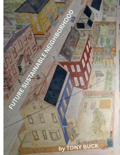 Future Sustainable Neighborhood  by Tony Buck at Abbey's Bookshop, 