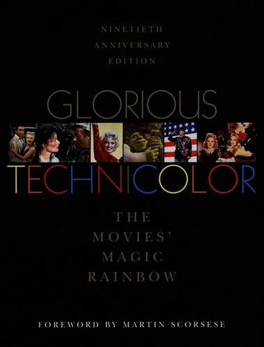 Glorious Technicolor: The Movies' Magic Rainbow; Ninetieth Anniversary Edition