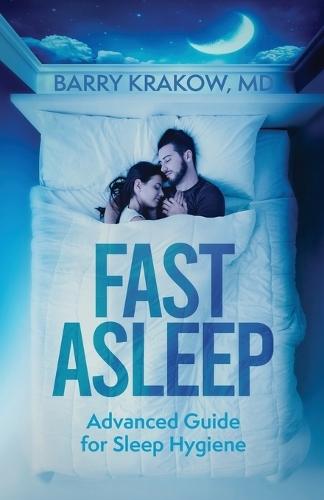 Fast Asleep: Advanced Guide for Sleep Hygiene  by Barry Krakow, MD at Abbey's Bookshop, 