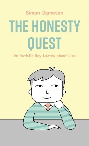 The Honesty Quest: An Autistic Boy Learns about Lies  by Simon Jameson at Abbey's Bookshop, 
