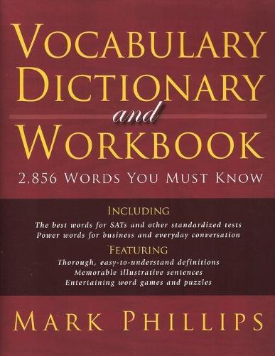 Vocabulary Dictionary and Workbook: 2,856 Words You Must Know  by Mark Phillips at Abbey's Bookshop, 