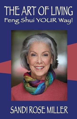 The Art of Living - Feng Shui YOUR Way!  by Sandi R Miller at Abbey's Bookshop, 