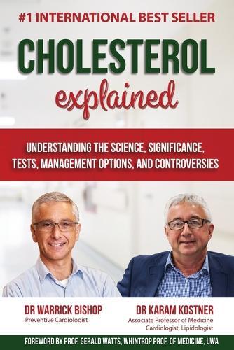 Cholesterol Explained: Understand The Science, Significance, Tests, Management Options, and Controversies  by Warrick Bishop at Abbey's Bookshop, 