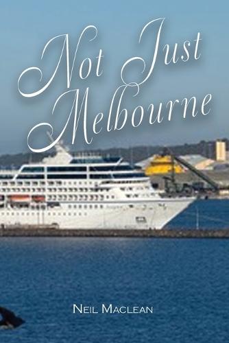 Not Just Melbourne  by Neil A MacLean at Abbey's Bookshop, 