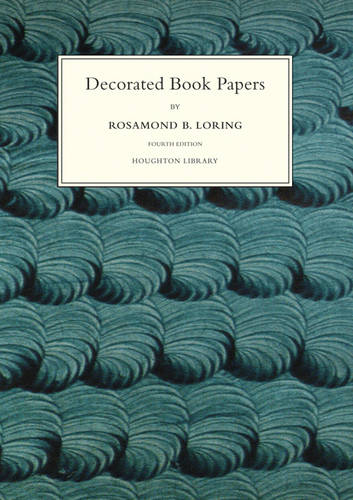 Decorated Book Papers: Being an Account of Their Designs and Fashions  by Rosamond Bowditch Loring at Abbey's Bookshop, 
