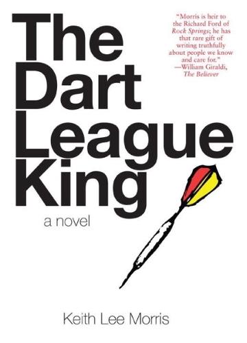 The Dart League King: A Novel  by Keith Lee Morris at Abbey's Bookshop, 