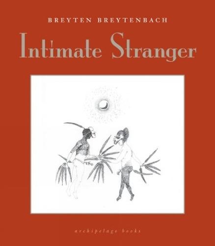 Intimate Stranger  by Breyten Breytenbach at Abbey's Bookshop, 
