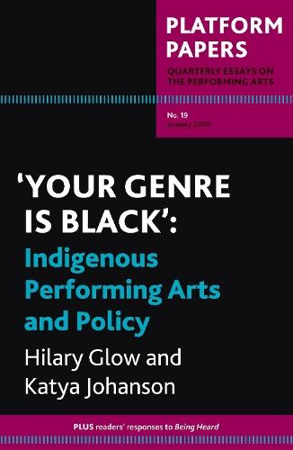 Platform Papers 19: 'Your Genre is Black': Indigenous Performing Arts and Policy