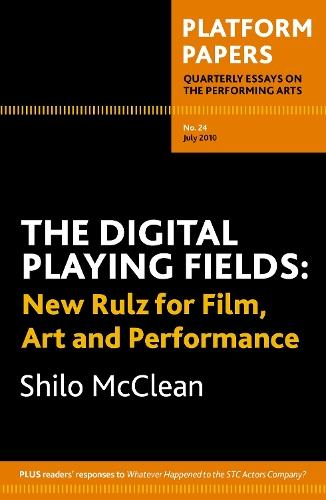 Platform Papers 24: The Digital Playing Fields: New rulz for film, art and performance  by Shilo McClean at Abbey's Bookshop, 