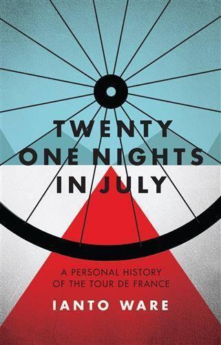 Twenty One Nights In July: A personal history of the Tour de France  by Ianto Ware at Abbey's Bookshop, 