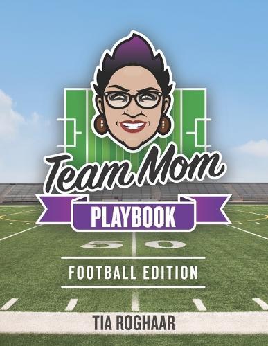 Team Mom Playbook: Football Edition  by Ryan S Roghaar at Abbey's Bookshop, 